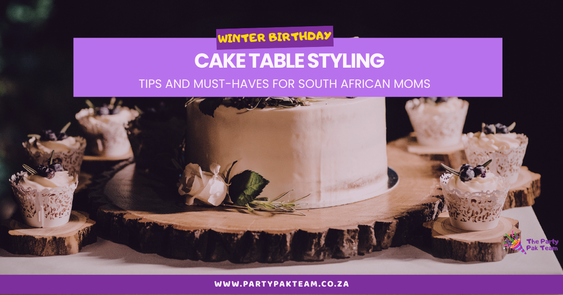 Winter Birthday Cake Table Styling Tips and Must-Haves for South African Moms