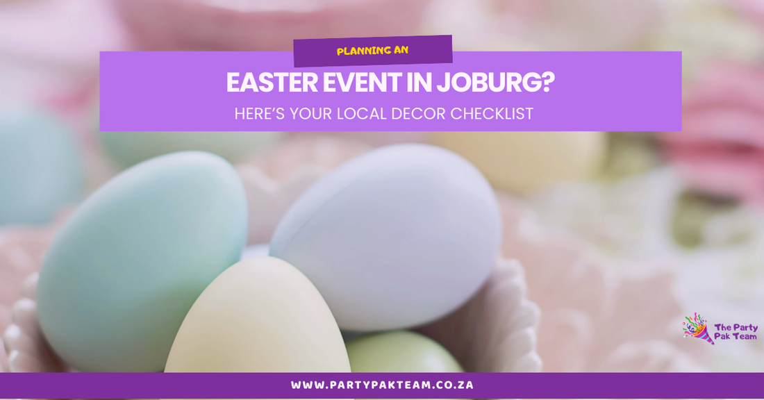 Planning an Easter Event in Joburg? Here’s Your Local Decor Checklist